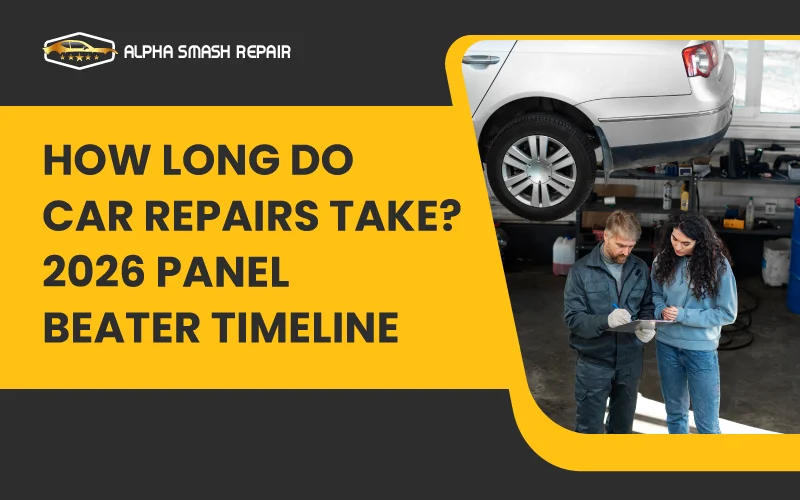 How Long Do Car Repairs Take? 2026 Panel Beater TimelineHow Long Do Car Repairs Take? 2026 Panel Beater Timeline