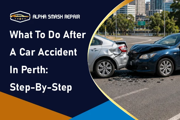 What To Do After A Car Accident In Perth: Step-By-Step